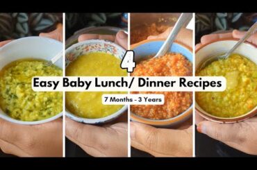 4 Healthy Lunch/ Dinner Recipes for Babies & Toddlers ( 7 to 24 Months) | Support Overall Growth