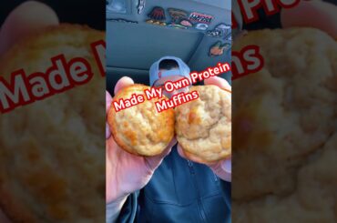Made My Own Protein Muffins