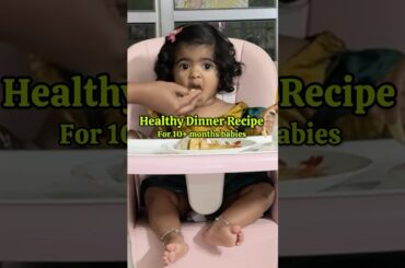 Healthy dinner recipe for 10+ months babies | Taahira recipe | Dinner |Foodie #shorts #food #foodie