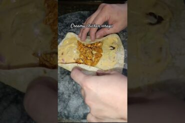 creamy chicken wraps #trendingreels #food #fyp #foryou #viralshort