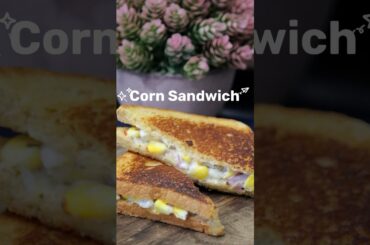 Delicious Corn Sandwich Recipe - Quick & Easy   #shorts #cornsandwich #sandwich #recipe