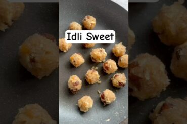 Idli Sweet | Delicious Appam instantly #shorts #healthy #sweet #quick #quickrecipe #idlisweet