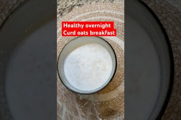 Healthy overnight curd oats breakfast #oats #overnightoats #healthybreakfast