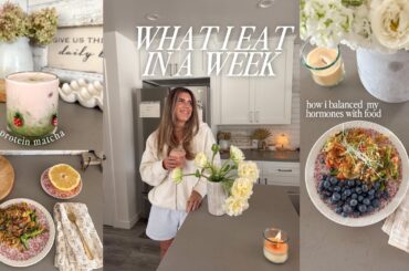 what I eat in a WEEK | easy healthy high-protein, NUTRIENT DENSE meals