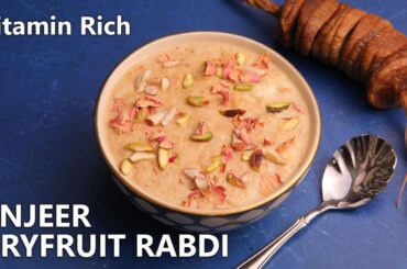 Delicious Anjeer Dryfruit Rabdi Recipe | Healthy Dessert Recipe | Indian Festival Sweet | Chef Ruchi