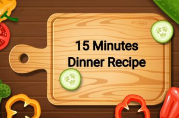 15 Minutes instant Dinner Recipe|Dinner recipes|dinner recipes indian vegetarian|Veg Dinner recipes