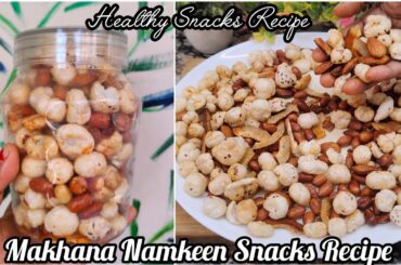 Healthy Makhana Namkeen Snacks Recipe/ Masala Makhana Recipe in Hindi/ Foxnut Snacks Recipe