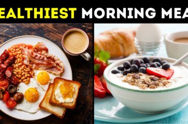 Healthiest Breakfast Everyone Should Eat