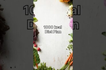 Low Calorie Diet Plan | 1000 kcal Diet | Weightloss Diet Plan #dietplan #weightlossdiet #lowcalorie