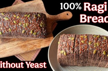 100% Ragi Bread Without Yeast, No Maida, Gluten Free | Easy Ragi Bread Recipe | Ragi Flour Bread