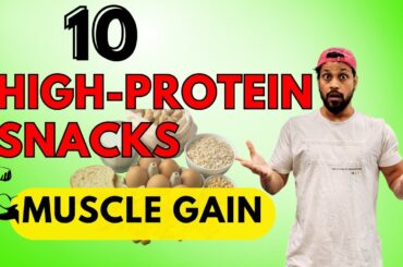 10 High Protein Snacks in HINDI | The Best Snacks for Muscle Gain & Weight Loss!