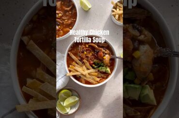 Healthy Chicken Tortilla Soup #souprecipe #chickensoup #tortillasoup #recipe #dinnerrecipe