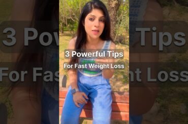 3 Powerful Tips For Fast Weight Loss #drshikhasingh #weightlossdiet #howtoloseweight