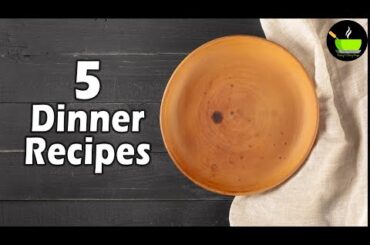 5 Healthy Dinner Recipes | Indian Dinner Recipes | Easy Dinner Ideas | High Protein Dinner Recipes