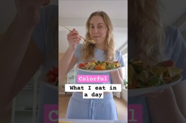 Colorful What I Eat in a Day - Healty & Realistic