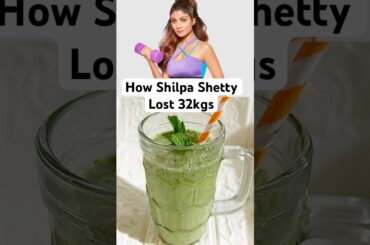 How Shilpa Shetty Lost 32kgs #shorts #food #celebrity #recipe #viralvideo #ytshorts
