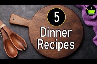 5 Dinner Recipes | Healthy Dinner Recipes | Simple Indian Dinner Ideas | Quick & Easy Dinner Recipes