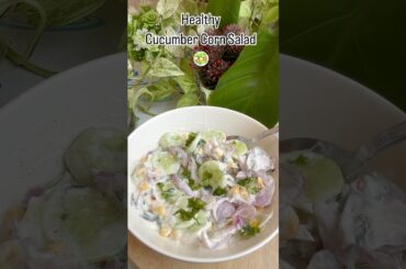 Viral Healthy Cucumber Corn Salad #ytshorts #recipe #healthy #tasty #summer #salad #cucumber#shorts