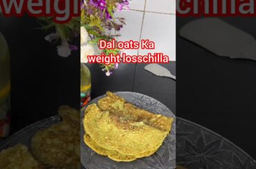 Dal oats ka weight losschilla | healthy weight loss recipe | healthy chilla | weight loss breakfast