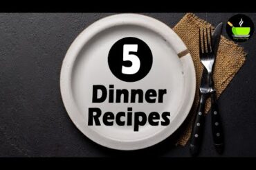 5 Easy Dinner Recipes | Indian Dinner Ideas | Healthy Veg Dinner Recipes | 5 Simple Dinner Recipes