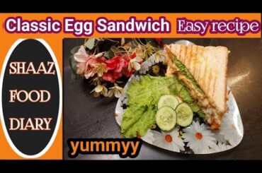 Classic Egg Sandwich recipe|Egg sandwich recipe by shaaz food diary