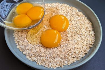 Mix Eggs With Oatmeal! Instant Healthy Breakfast Recipe. Weight Loss Food! Easy Oats Recipe.
