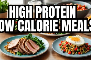 high protein low calorie meals