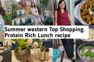 Protein Rich Healthy Lunch recipe,Summer Trendy Tops Shopping,Anvesha's Creativity
