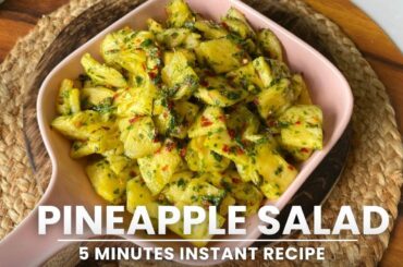 5 Minutes Instant Pineapple Salad Recipe | Pineapple Lover Rejoice with This Easy Salad Recipe!