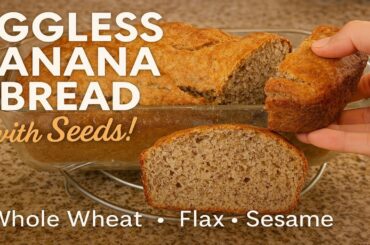 Eggless Banana Bread Recipe | Whole Wheat | Flax & Sesame | Healthy Homemade Snack