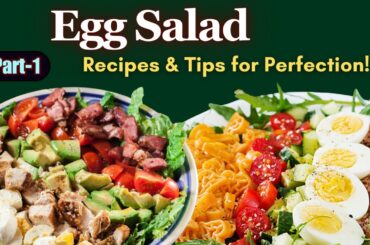 Egg Salad: History, Recipes & Tips for Perfection! | Part 1