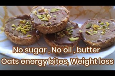 Oats energy bites | No Sugar | Healthy Dessert | Healthy Snacks Recipe | weight loss | tiffin ideas