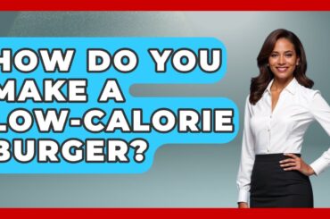 How Do You Make A Low-calorie Burger? - The Recovery Kitchen
