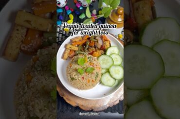 Veggie-loaded quinoa for weight loss#quinoa#youtubeshorts#weightloss#food#healthyfood #recipe#shots