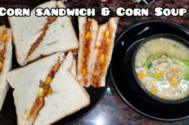 easy combo recipe | veg corn sandwich recipe | chicken and corn soup recipe | sweet corn recipe |