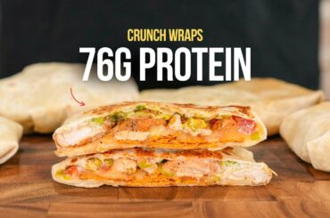 HIGH PROTEIN Chicken Crunch Wraps In 15 Minutes | Meal Prep