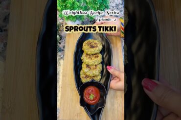 Ep 2: Sprouts Tikki for Weight Loss | Healthy Indian Snack #shorts #healthyrecipes #weightlossrecipe