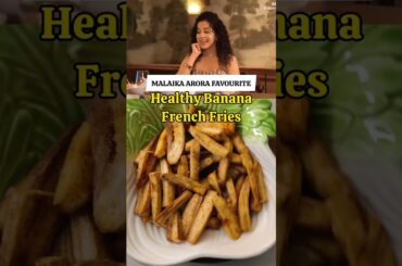 Malaika Arora’s Favourite Healthy Banana French Fries  | Viral Vegan Snack | Weight Loss Recipe 2025