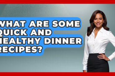 What Are Some Quick And Healthy Dinner Recipes? - The Time Management Pro