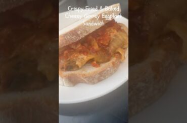 Crispy Fried & Baked Cheesy Gooey Eggplant Sandwich! #dinnerideas #lunchideas