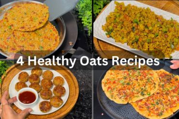 4 Oats Healthy Recipes For Weight Loss | Less Oil Oats Recipes | Oats Recipes | Healthy Breakfast
