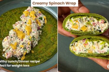 Creamy Spinach wrap | Quick/Healthy Lunch Idea | High Protein | Weight loss recipe | Culinarychaser