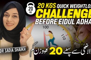 20 KGs Quick Weight Loss Challenge Before Eid Ul Adha | Best Diet Plan By Dr. Sadia Shaikh