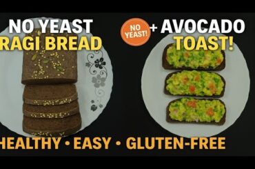 No Yeast Ragi Bread + Easy Avocado Toast | Healthy & Gluten-Free Recipe