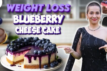 Cheese Cake Recipe for Weight Loss | Blueberry Fat Loss Recipes | Indian Whole Egg Diet By Richa