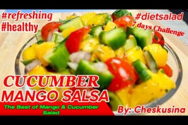 CUCUMBER MANGO SALSA / Quick & Easy Healthy Salad Recipe/ The Best of Cucumber & Mango Salad. #salsa
