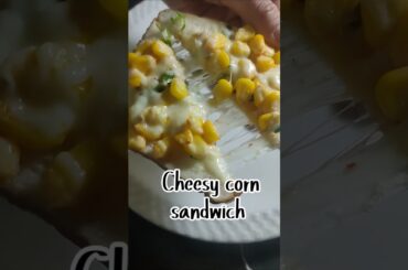 Cheesy Corn Sandwich - Tasty and Cheesy |  #food #pizza #healthy #indianfood #viralvideo #fyp #viral
