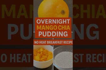 Overnight Mango Chia Pudding | Healthy No-Cook Breakfast Recipe #healthyshake #chiapudding #shake