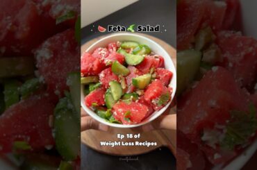 Ep 18 of Weight Loss Recipes @soulfulswaad #watermelonsalad #watermelonfetasalad #lowcalorie