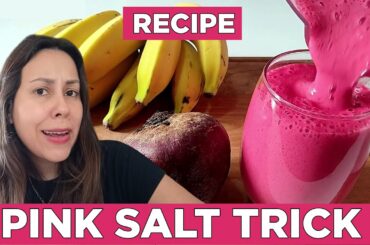 PINK SALT TRICK FOR WEIGHT LOSS- ( RECIPE ) - PINK SALT TRICK FOR WOMEN - PINK SALT TRICK EXPLAINED